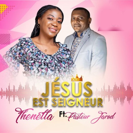 Jésus est Seigneur ft. Pasteur Jarod | Boomplay Music