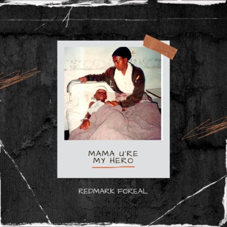 Mama U're My Hero | Boomplay Music