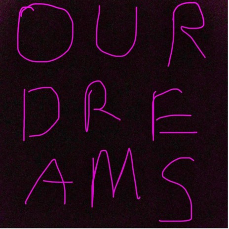 Our Dreams