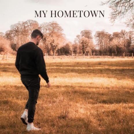 My Hometown | Boomplay Music