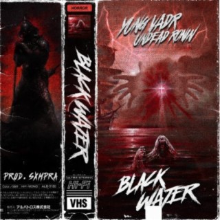BLACK WATER (feat. Undead Ronin)