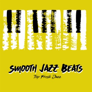 Smooth Jazz Beats - Top Fresh Jazz, Ambient Music for Relaxation, Rest, Jazz Vibrations to Calm Down, Instrumental Jazz Music Ambient