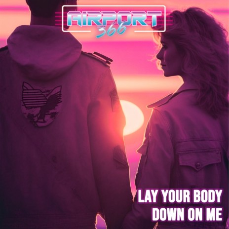 Lay Your Body Down On Me | Boomplay Music
