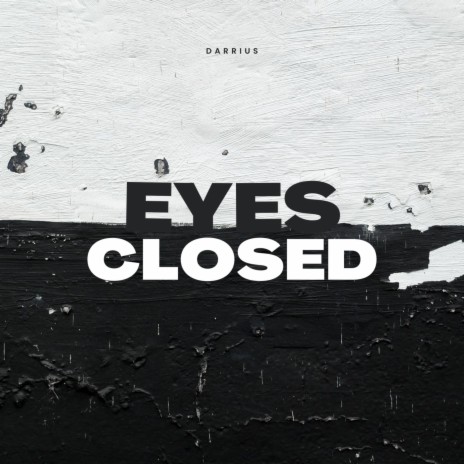 EYES CLOSED | Boomplay Music