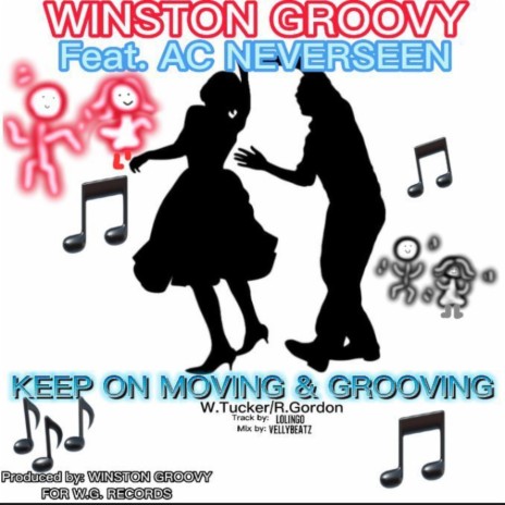 Keep on Moving and Grooving (feat. Ac Neverseen) | Boomplay Music