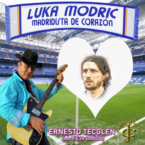 Luka Modric madridista de corazón ft. Juancho Ruiz (El Charro) | Boomplay Music