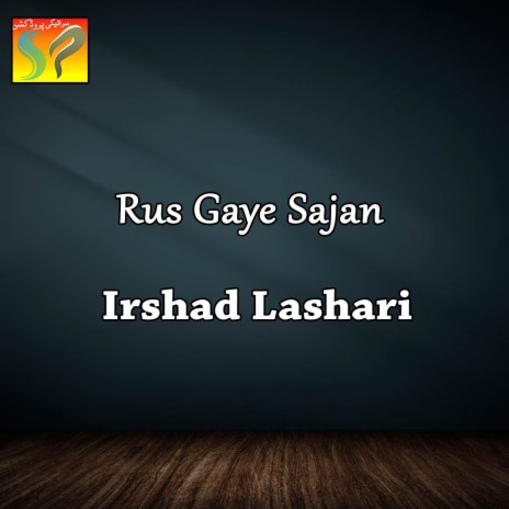 Rus Gaye Sajan ft. Shahzad Lashari | Boomplay Music