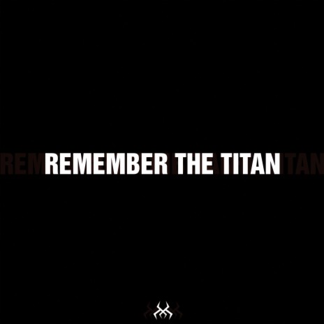 Remember the Titan | Boomplay Music