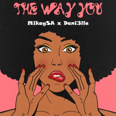 The Way You (feat. Dani3lle) | Boomplay Music