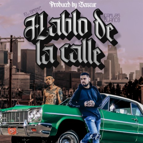 Hablo de la Calle (feat. Carlos Blanco) | Boomplay Music