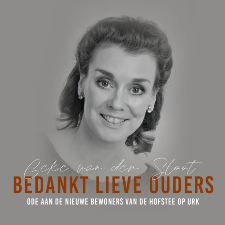 Bedankt Lieve Ouders (Ode aan de Nieuwe Bewoners van de Hofstede op Urk) ft. Geke's Tiental