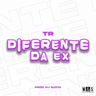 Diferente Da Ex