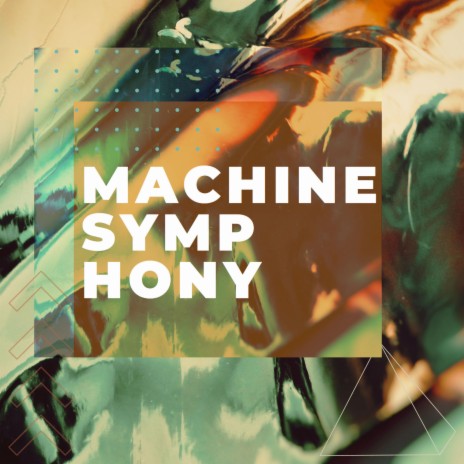 Machine Sympony | Boomplay Music