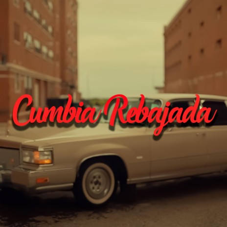 Cumbia Rebajada | Boomplay Music