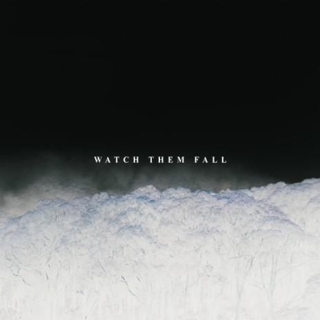Watch Them Fall - Ambient Mix