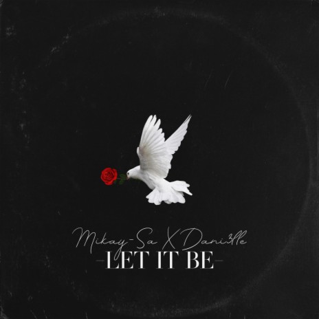 Let It Be (feat. Dani3lle) | Boomplay Music