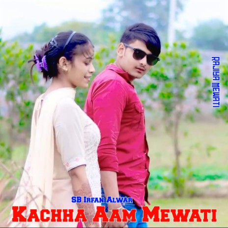 Kachha Aam Mewati ft. Rajiya Mewati | Boomplay Music