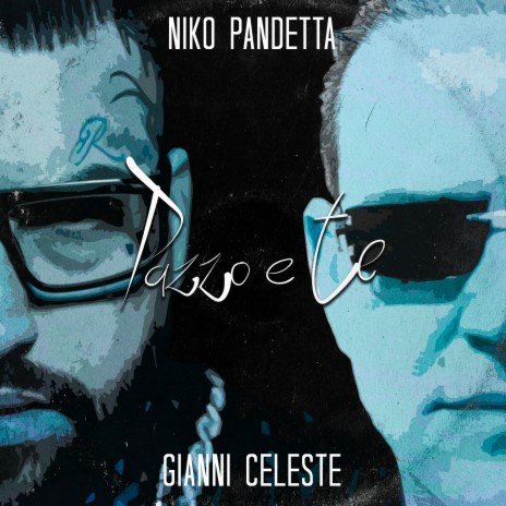 Pazzo e Te ft. Gianni Celeste & Tempoxso | Boomplay Music