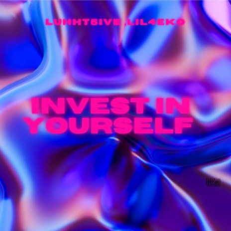 Invest in yourself ft. Lil4eko | Boomplay Music