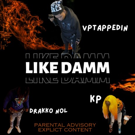 Like Damm ft. Kp & Drakko Nol | Boomplay Music