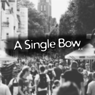 A Single Bow