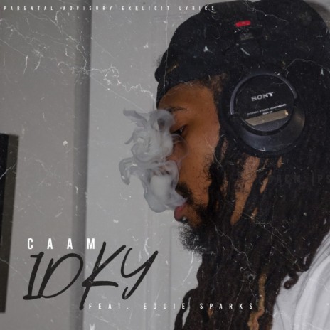 I D K Y (feat. Eddie Sparks) | Boomplay Music