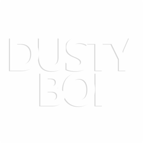 Dusty Boi | Boomplay Music