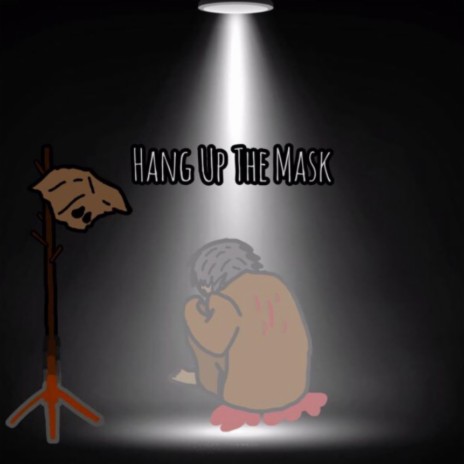 Hang Up The Mask | Boomplay Music