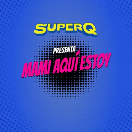 Mami Aquí Estoy | Boomplay Music