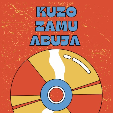 Kuzo Zamu Abuja | Boomplay Music