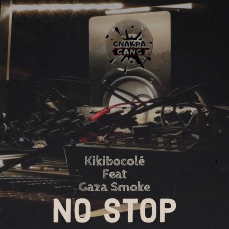 NO STOP ft. Gaza Smoke | Boomplay Music