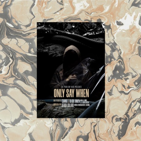 Only say when ft. Black Raven & Sergio Collado | Boomplay Music