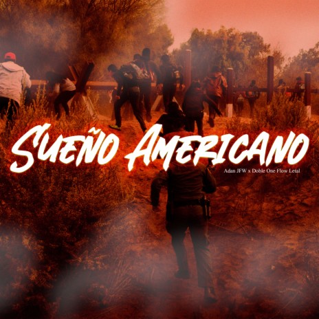 Sueño Americano ft. Doble One Flow Letal | Boomplay Music