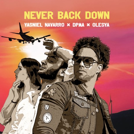 Never Back Down ft. OLESYA & DPMA | Boomplay Music