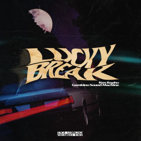 Lucky Break ft. Gambino Sound Machine | Boomplay Music