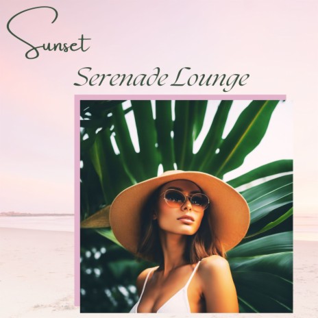 Sunset Serenade Lounge | Boomplay Music