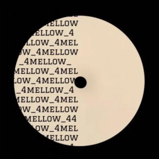 mellow_4 | Boomplay Music