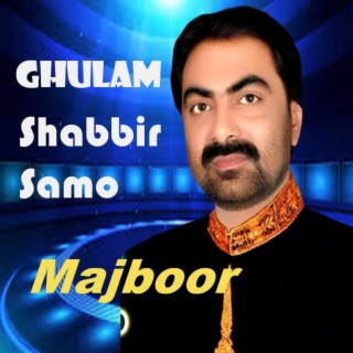 Ghulam Shabbir Samo Majboor