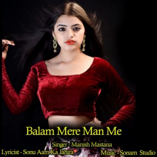 Balam Mere Man Me