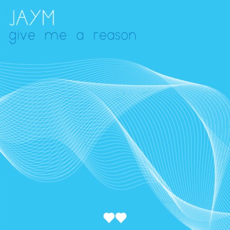 Give Me A Reason | Boomplay Music