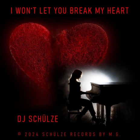 I won't let you break my heart | Boomplay Music