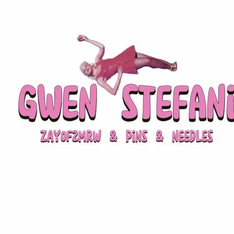 Gwen Stefani ft. Pins&Needles | Boomplay Music