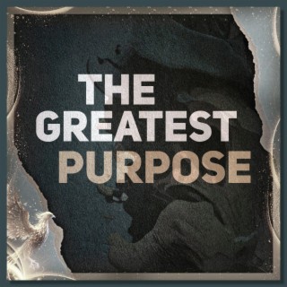 The Greatest Purpose
