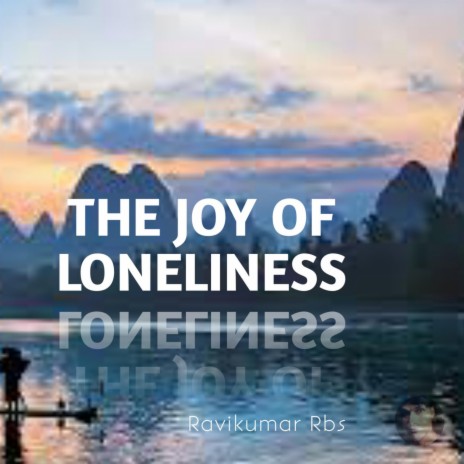 The joy of loneliness