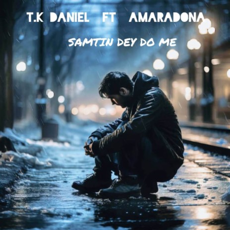 Samtin Dey Do Me ft. Amaradona | Boomplay Music