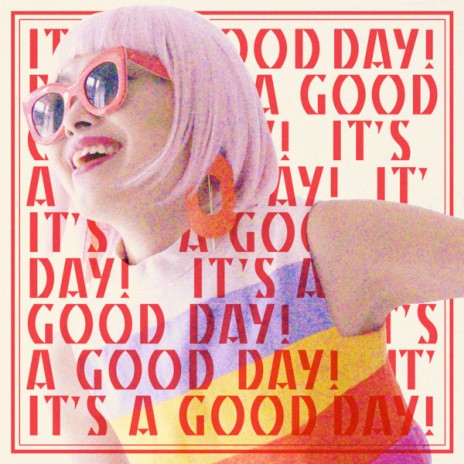 It's a Good Day! | Boomplay Music