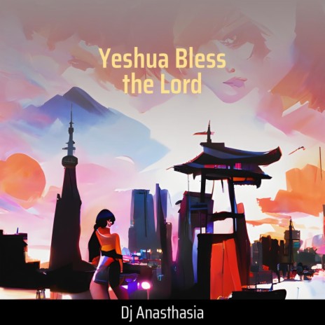 Yeshua Bless the Lord | Boomplay Music