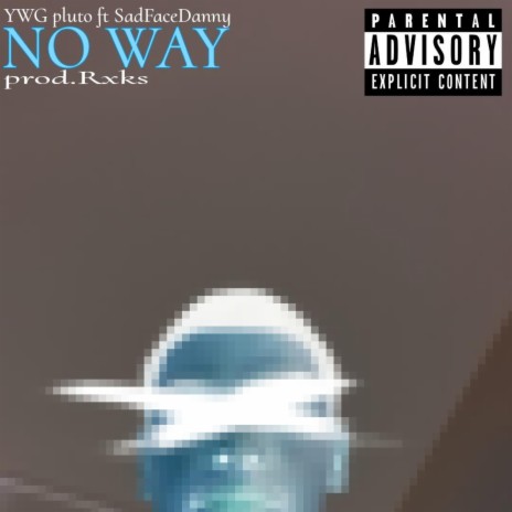 NO WAY ft. SadfaceDanny | Boomplay Music