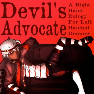 Devil's Advocate: a Right Hand Eulogy for Left Handed Demons