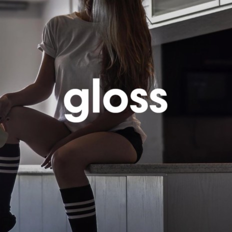 Gloss | Boomplay Music